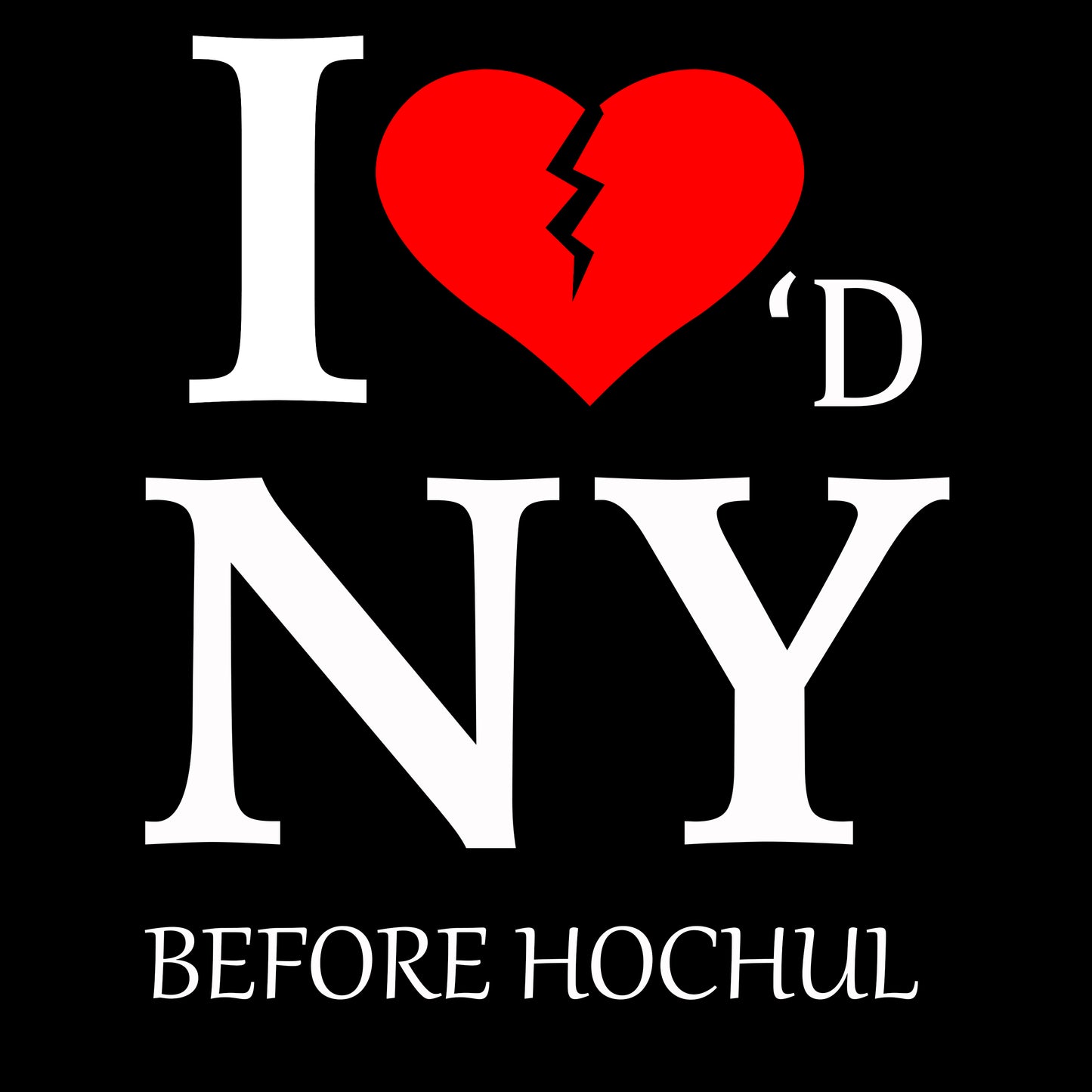 I ❤️'D NY BEFORE HOCHUL T-Shirt