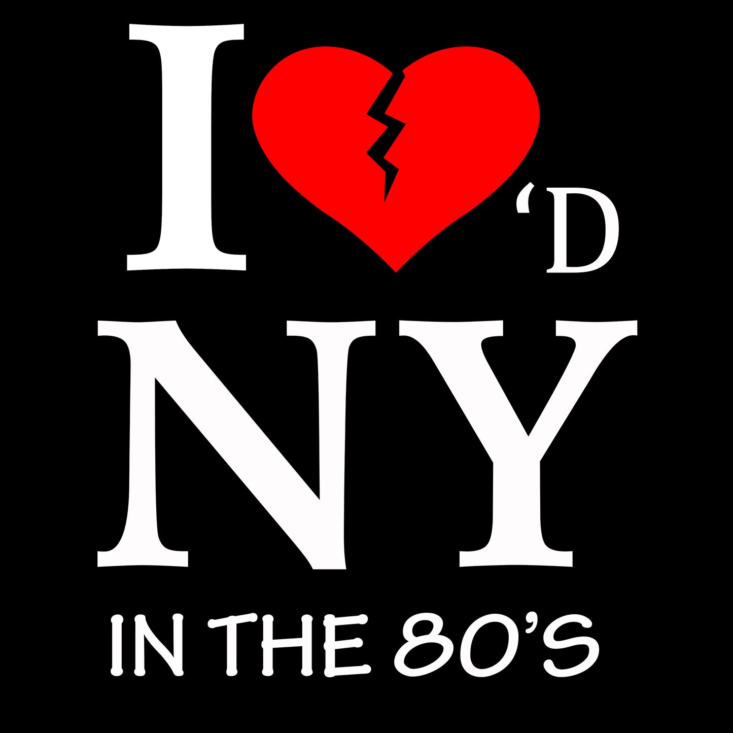 I ❤️'D NY IN THE 80'S T-Shirt