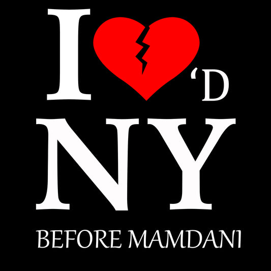 I ❤️'D NY BEFORE MAMDANI T-Shirt